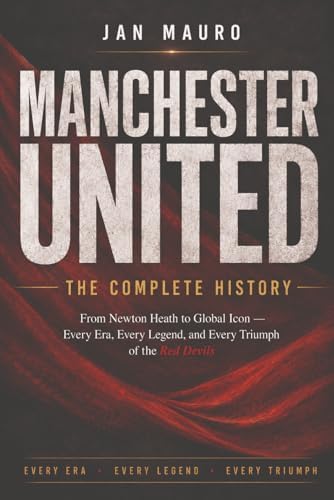 The Official Illustrated History of Manchester United 1878-2012